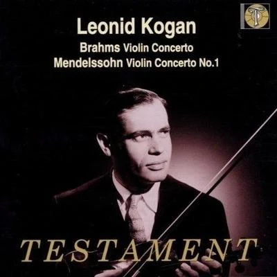 Leonid Kogan/Soviet State Radio Symphony OrchestraBrahms: Violin Concerto; Mendelssohn: Violin Concerto No. 1