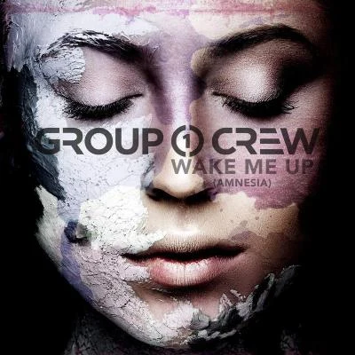 Group 1 CrewWake Me Up (Amnesia)