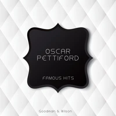 Oscar PettifordFamous Hits