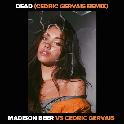 Madison BeerDead (Madison Beer vs. Cedric Gervais) (Cedric Gervais Remix)