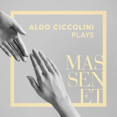 Aldo CiccoliniAldo Ciccolini Plays Massenet