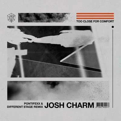 Josh Charm/RedondoToo Close For Comfort (Pontifexx & Different Stage Remix)