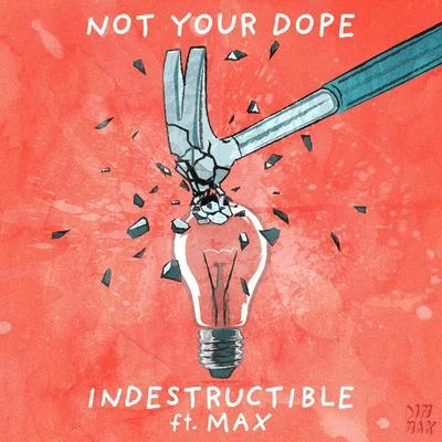 Oly/Not Your DopeIndestructible (feat. MAX)