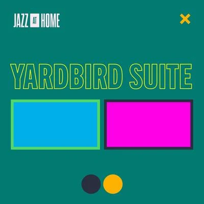 Wynton MarsalisYardbird Suite (Jazz at Home)