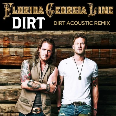 Florida Georgia LineDirt (Acoustic Remix)