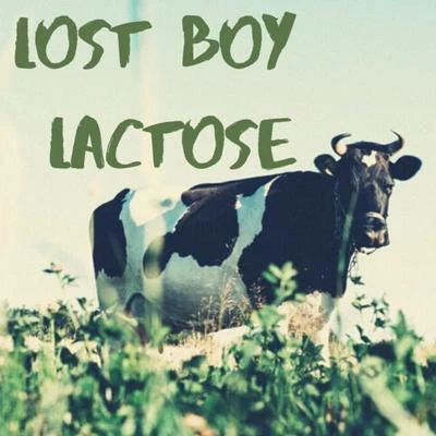 Lost BoyLactose