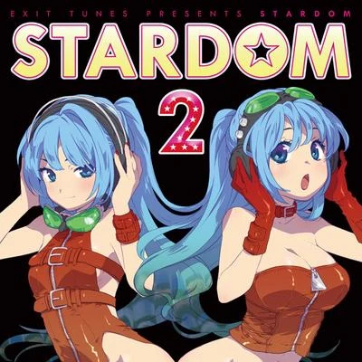 EXIT TUNES/VOCALOIDEXIT TUNES PRESENTS STARDOM 2