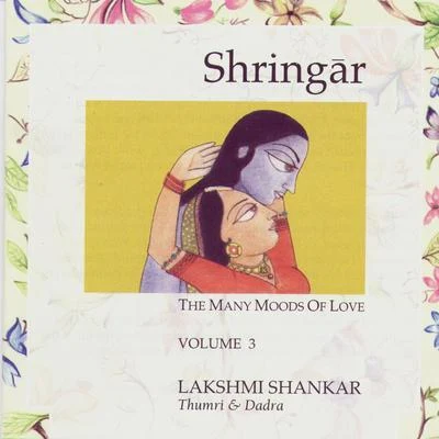 Kumari Faiyaz/Lakshmi Shankar/Manna Dey/Lata Mangeshkar/AsraniShringar: The Many Moods of Love - Volume 3