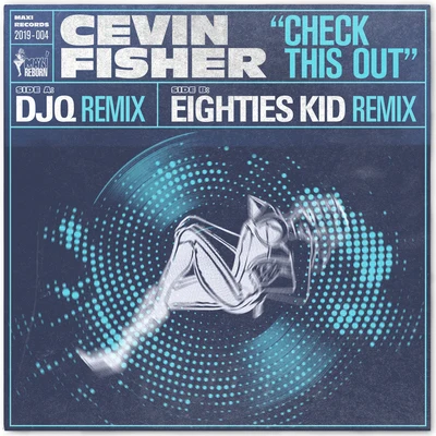 Cevin FisherCheck This Out (The Eighties Kid & DJQ Remixes)