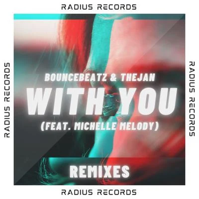 BounceBeatzWith You (feat. Michelle Melody) (Remixes)