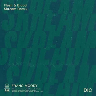 Franc MoodyFlesh and Blood (Skream Lockdown Autonomic Remix)