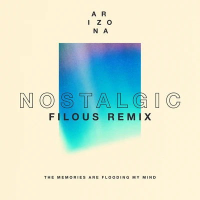 A R I Z O N ANostalgic (filous Remix)