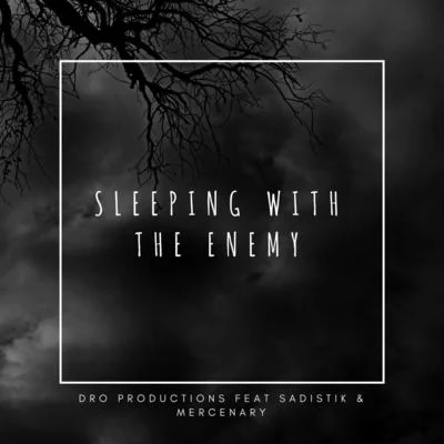 SadistikMick JenkinsSleeping with the Enemy (feat. Sadistik & Mercenary)