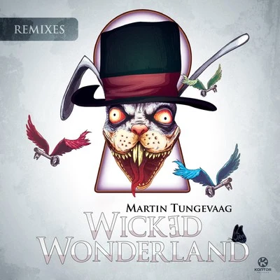 Martin TungevaagWicked Wonderland (Remixes)