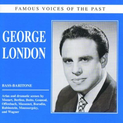 Robert Geay/George London/Jean-Pierre Laffage/Jeannine Collard/Michel Senechal/Victoria de los Ángeles/Choeurs Rene Duclos/Andre Cluytens/Nicola Ghiuselev/Elisabeth SchwarzkopfFamous voices of the past - George London