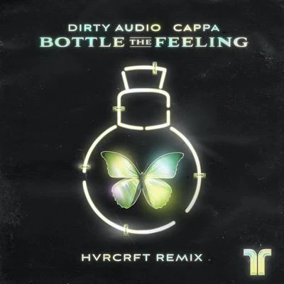 Dirty AudioBottle The Feeling (HVRCRFT Remix)