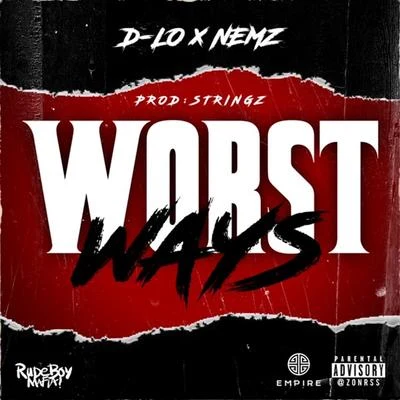 D-Lo/Mozzy/Shawn RudeWorst Ways (feat. Nemz)