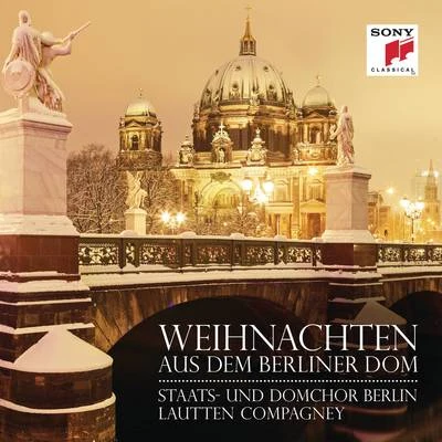 Lautten Compagney/Anna Prohaska/Wolfgang KatschnerWeihnachten aus dem Berliner Dom