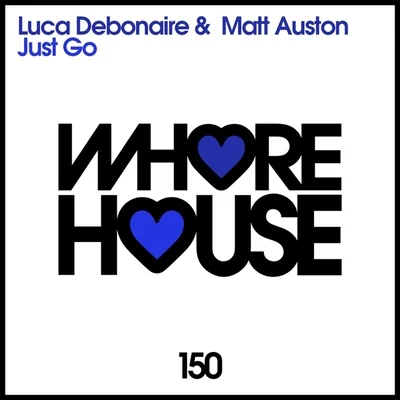 Matt Auston/Ron Carroll/Sara K/Alex House/Luca Debonaire/Quintino & Blasterjaxx/AN:RO/Gordon John/Dirty Guru/SonikrossJust Go