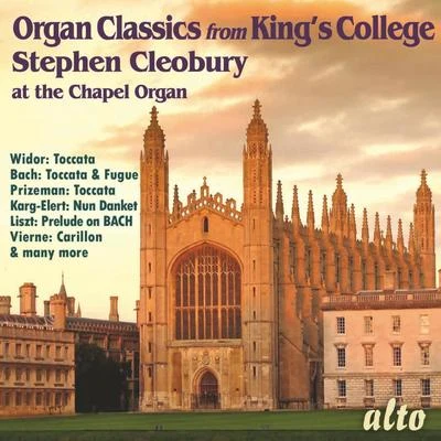 Stephen Cleobury/Choir of Kings College CambridgeOrgan Classics from Kings College