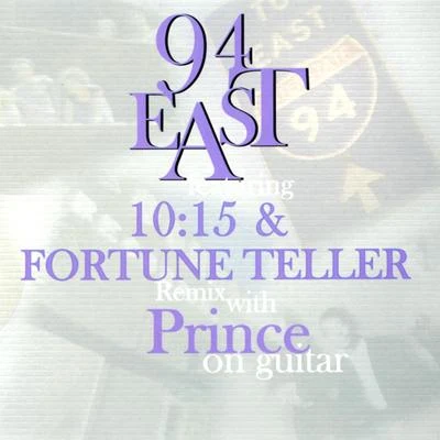 94 East/Sylvia Striplin/Prince94 East Featuring 10:15 Fortune Teller (Remix) With Prince On Guitar