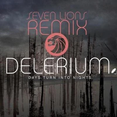 Delerium/至善合唱團/Enigma/flowers/Elonia/The Sacred Ones/Eona/Dao Dezi/Schiller/KaruneshDays Turn Into Nights (Seven Lions Remix)