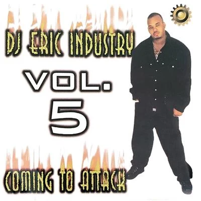 Felo ManDJ EricDj Eric Industry, Vol. 5 Coming To Attack