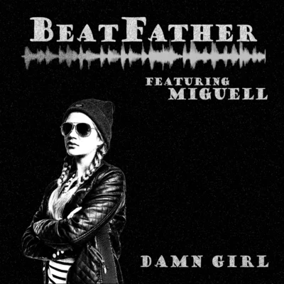 PoseyMabMiguellDamn Girl (feat. Miguell)