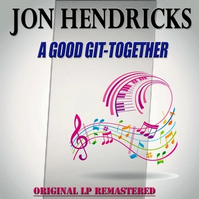 Jon HendricksA Good Git-Together - Original Lp Remastered