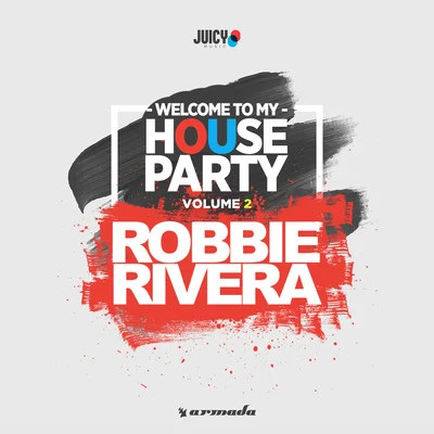 Robbie RiveraWelcome To My House Party, Vol. 2 (Selected by Robbie Rivera)