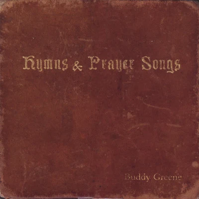 Buddy Greene/Joy Gardner/Christ Church Choir/Sam Levine/Gloria GaitherHymns and Prayer Songs