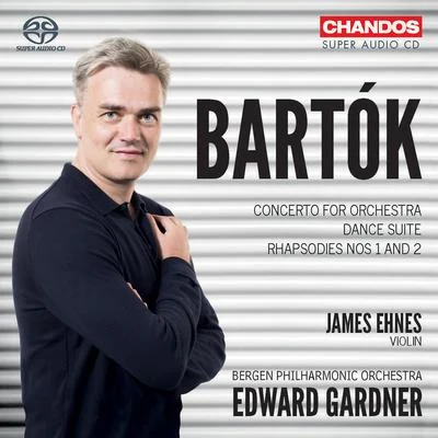 James Ehnes/Melbourne Symphony Orchestra/Daniel Müller-Schott/Herbert Schuch/Christopher Moore/Sir Andrew DavisBARTÓK, B.: Concerto for OrchestraDance SuiteRhapsodies Nos. 1 and 2 (Ehnes, Bergen Philharmonic, Gardner)