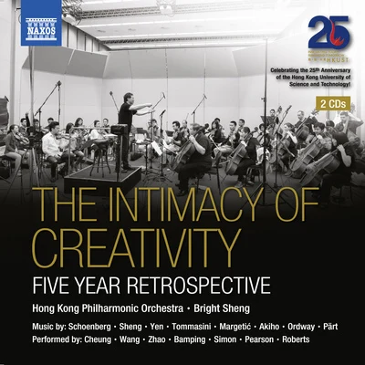 Hong Kong Philharmonic OrchestraINTIMACY OF CREATIVITY (The) - 5 Year Retrospective (Hong Kong Philharmonic, Bright Sheng)