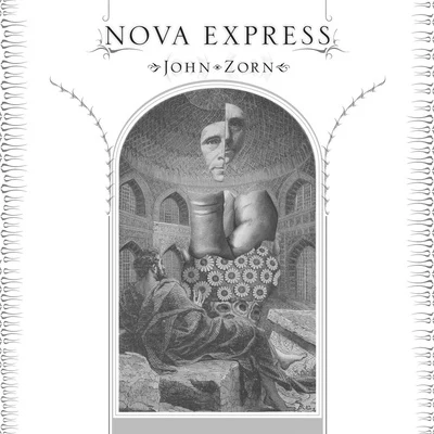 John Zorn/Tom Johnson/Steffen Schleiermacher/Sven Ake Johansson/Nicolaus Richter de VroeNova Express