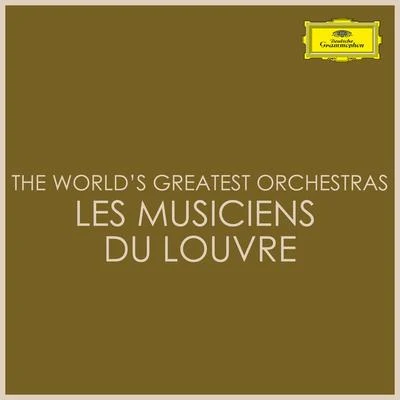 Jean-Paul Fouchécourt/Les Musiciens du Louvre/Marc Minkowski/Veronique Gens/Bernarda FinkThe Worlds Greatest Orchestras - Les Musiciens du Louvre