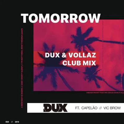 Ralk/DUX/Breno RochaTomorrow (DUX & Vollaz Club Mix - Extended)