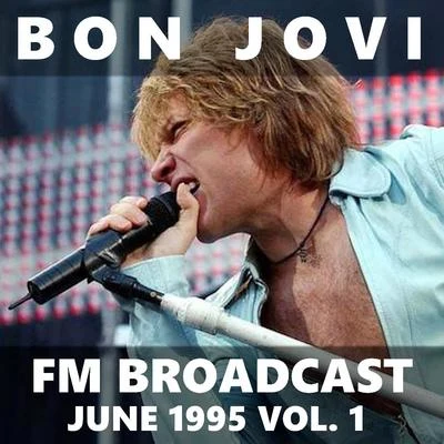 Bon JoviBon Jovi FM Broadcast June 1995 vol. 1