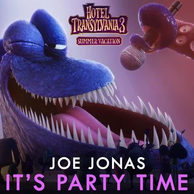 Joe JonasJonas BlueIts Party Time (From "Hotel Transylvania 3")