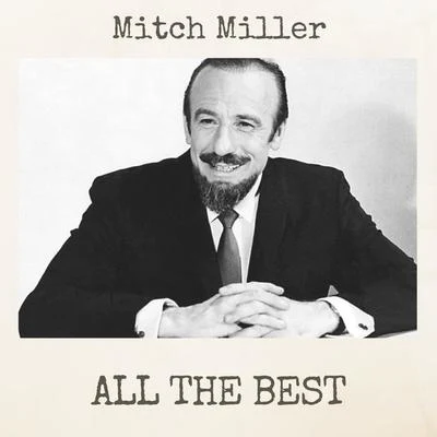 Mitch Miller/NBC Symphony Orchestra/Arturo Toscanini/Julius Baker/Raya Garbousova/Daniel Saidenberg/Harry Freistadt/Saidenberg Little Symphony/Los Angeles Janssen Symphony Orchestra/Werner JanssenAll the Best