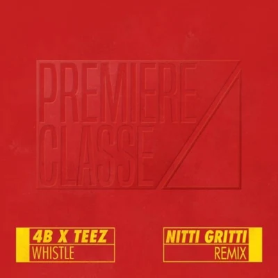 Nitti Gritti/Blunts & BlondesWhistle (Nitti Gritti Remix)