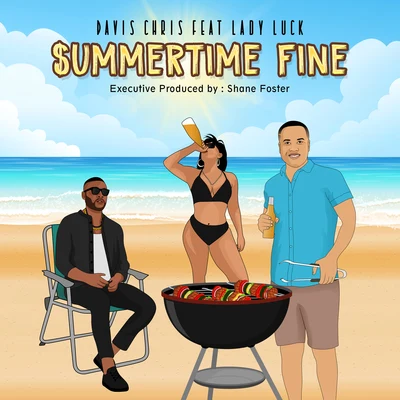 Davis Chris/Mr Foster$ummertime Fine (feat. Lady Luck)