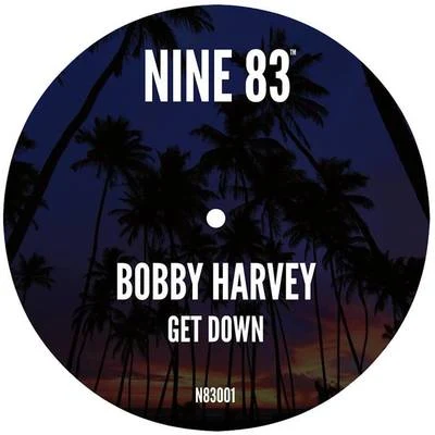 Bobby Harvey/Danny DeardenGet Down