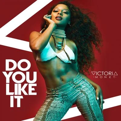 Victoria MonetDo You Like It - Single