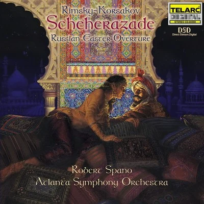 Robert SpanoAtlanta Symphony OrchestraRimsky-Korsakov: Scheherazade, Op. 35Russian Easter Overture