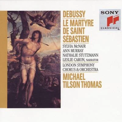 Michael Tilson ThomasDebussy:Le Martyre de Saint Sebastien