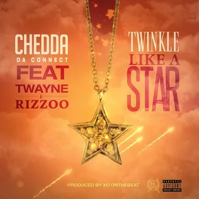 Niqoloss/Chedda Da ConnectTwinkle Like A Star (feat. Twayne & Rizzoo)