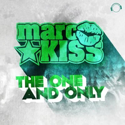 Marc Kiss/Tony Vida/UmbertoThe One and Only (Remix Edition)