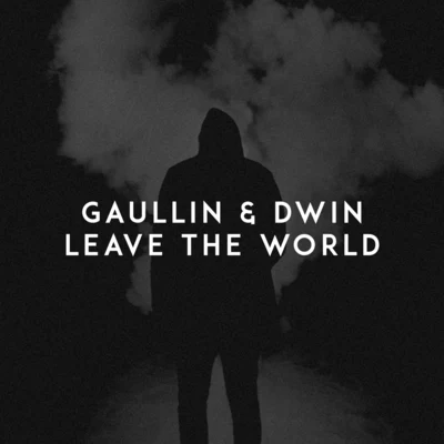 GaullinLeave the World