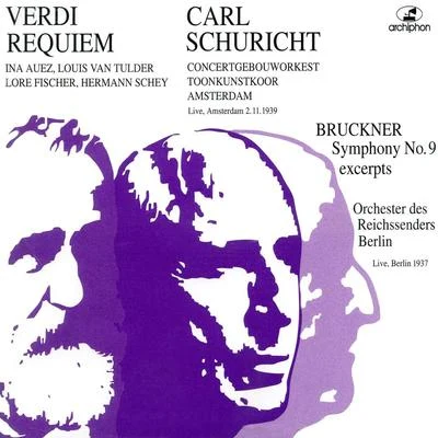 Carl Schuricht/Orchestre De La Société Des Concerts Du ConservatoireVERDI, G.: Messa da RequiemBRUCKNER. A.: Symphony No. 9 (original 1894 version, ed. L. Nowak) (Schuricht) (1937, 1939)