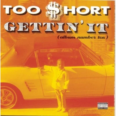 Too ShortGettin It (Album Number Ten)